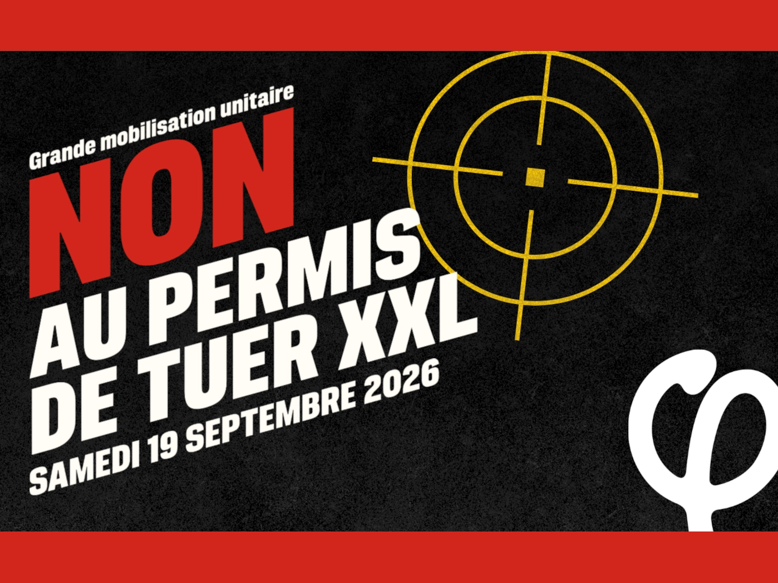 CONTRE LA LOI PERMIS DE TUER : MOBILISATION NATIONALE LE 19 SEPTEMBRE